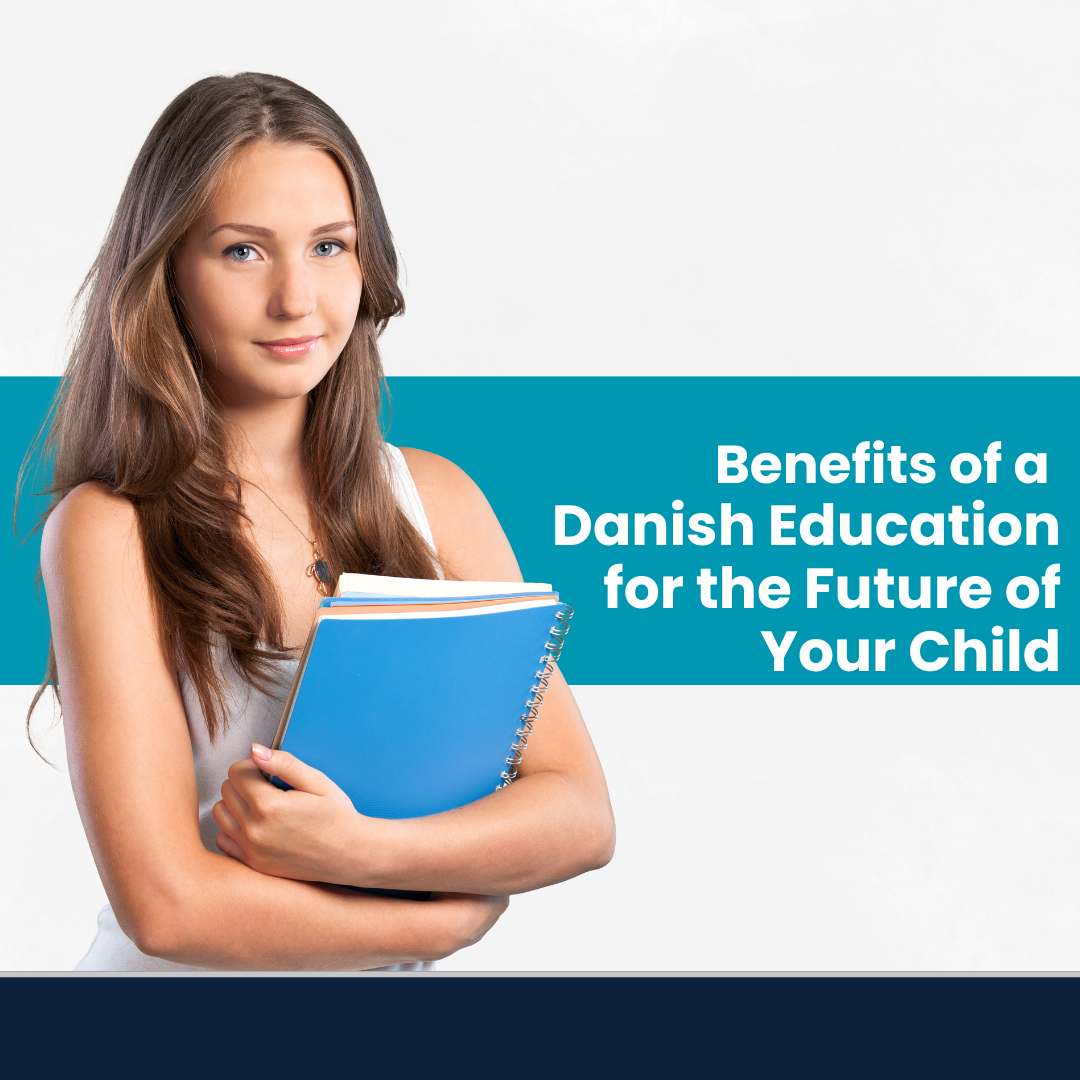 Benefits of Danish Education for the Future of your Child